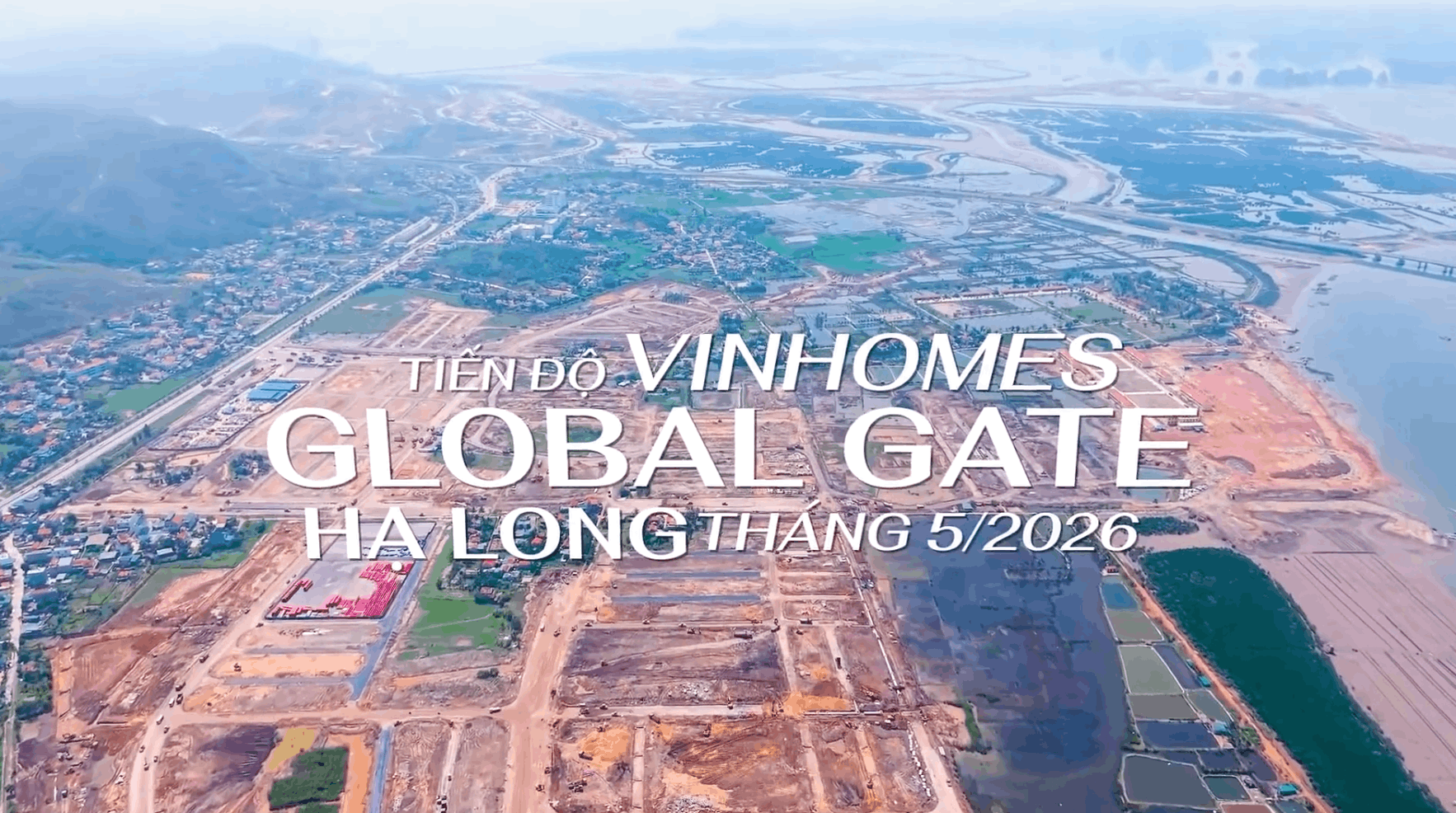 CẬP NHẬT TIẾN ĐỘ THI CÔNG DỰ ÁN VINHOMES GLOBAL GATE HẠ LONG